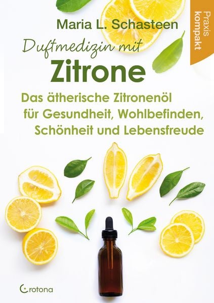 Duftmedizin mit Zitrone, Paperback von Maria L. Schasteen, Crotona Verlag GmbH, 9783861912811