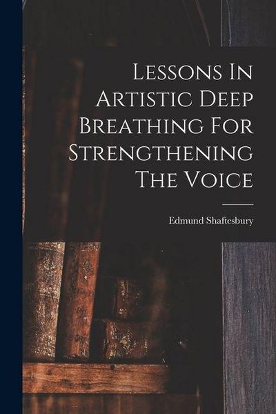 Produktbild: Lessons In Artistic Deep Breathing For Strengthening The Voice