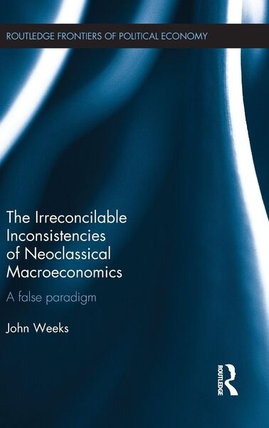 Produktbild: The Irreconcilable Inconsistencies of Neoclassical Macroeconomics
