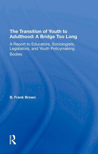 Produktbild: The Transition Of Youth To Adulthood: A Bridge Too Long