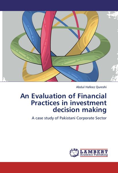 Produktbild: An Evaluation of Financial Practices in investment decision making