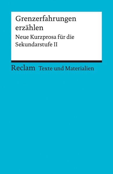 Produktbild: Grenzerfahrungen erz&auml;hlen. Neue Kurzprosa f&uuml;r die Sekundarstufe II