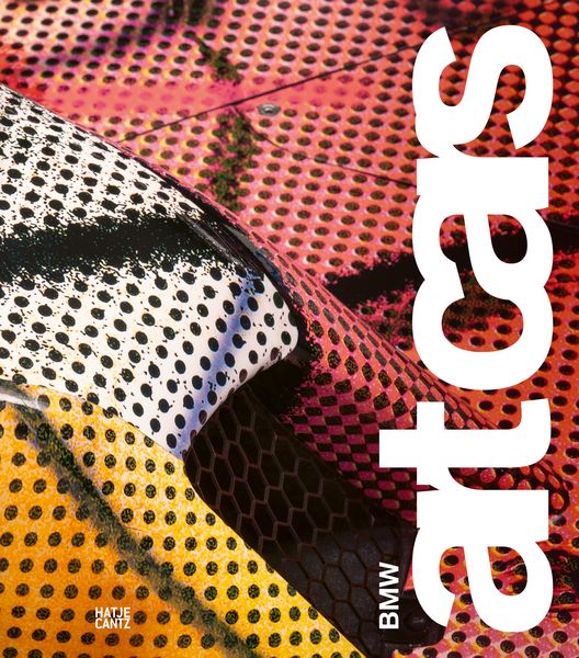 BMW Art Cars, Gebundene Ausgabe von Iria Candela , Thomas Girst , Martina Hatzel , Silke Hohmann , Eva Karcher, Hatje Cantz Verlag, 9783775759977