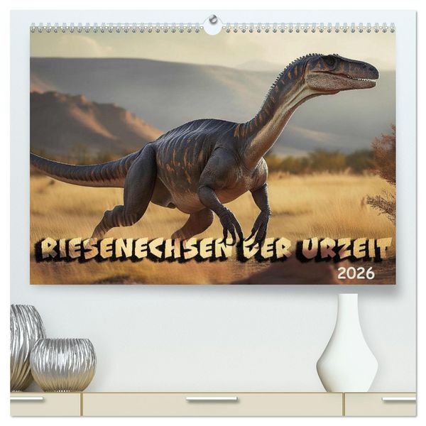 Produktbild: Riesenechsen der Urzeit (hochwertiger Premium Wandkalender 2026 DIN A2 quer), Kunstdruck in Hochglanz
