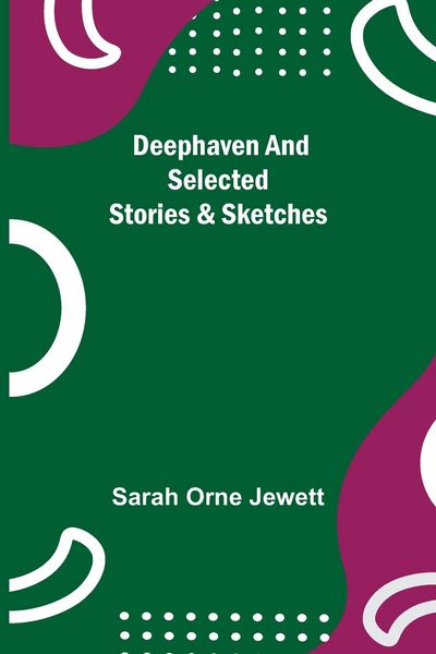 Produktbild: Deephaven and Selected Stories & Sketches
