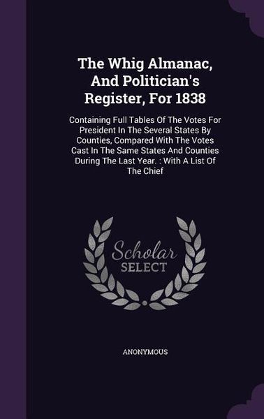 Produktbild: The Whig Almanac, And Politician's Register, For 1838