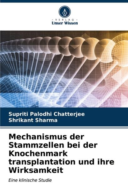 Produktbild: Mechanismus der Stammzellen bei der Knochenmark transplantation und ihre Wirksamkeit