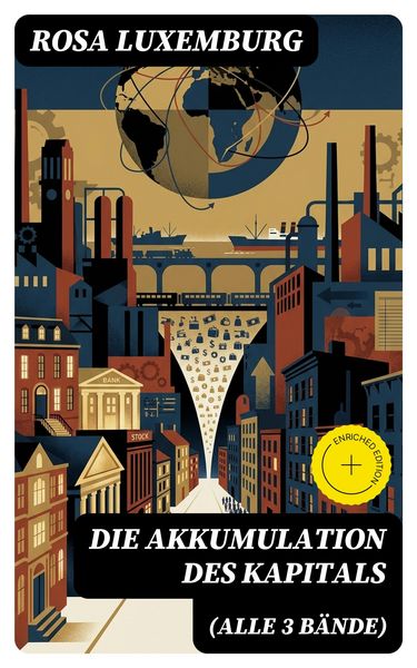 Produktbild: Die Akkumulation des Kapitals (Alle 3 B&auml;nde)