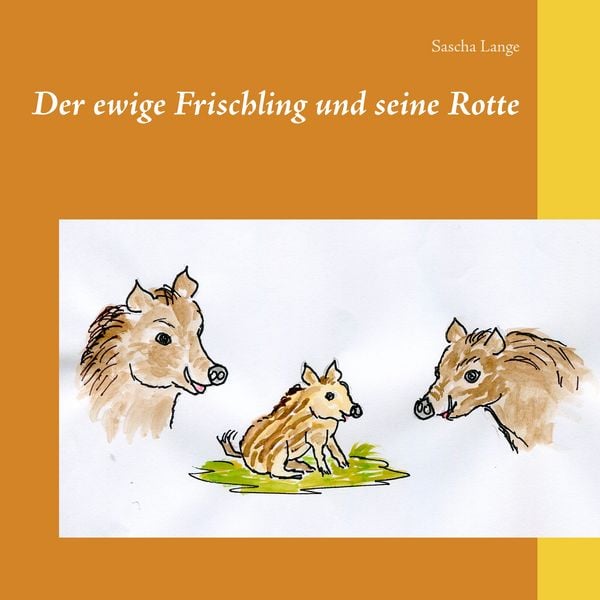 Produktbild: Der ewige Frischling und seine Rotte