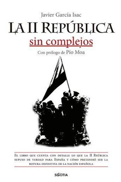 Produktbild: La II Rep&uacute;blica sin complejos