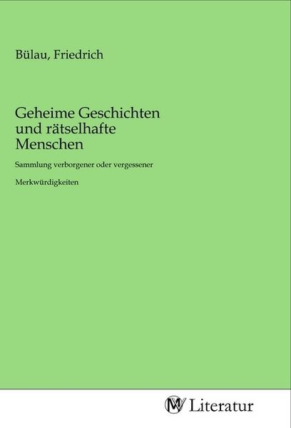 Geheime Geschichten und rätselhafte Menschen, Taschenbuch von , MV-Literatur, 9783968749181