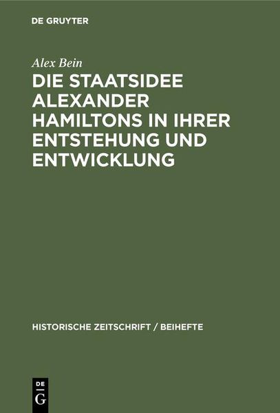 Produktbild: Die Staatsidee Alexander Hamiltons in ihrer Entstehung und Entwicklung