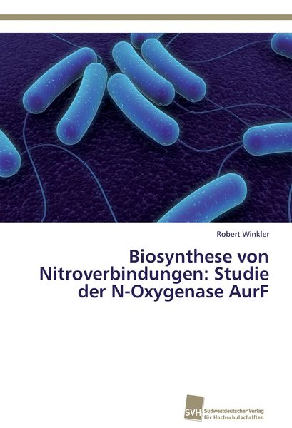 Produktbild: Biosynthese von Nitroverbindungen: Studie der N-Oxygenase AurF