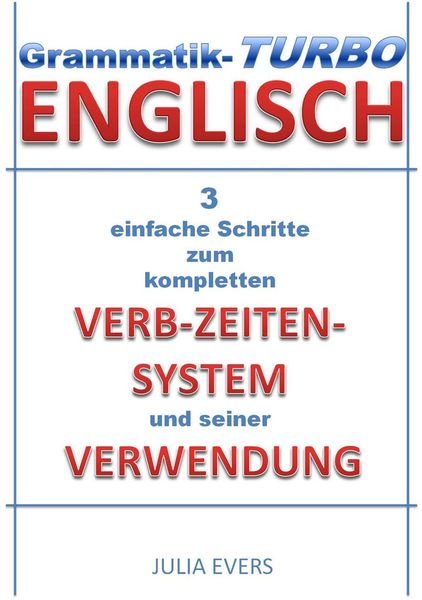 Produktbild: Grammatik-Turbo Englisch 3 einfache Schritte zum kompletten Verb-Zeiten-System und seiner Verwendung