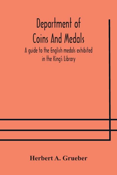 Produktbild: Department Of Coins And Medals A Guide To The English Medals Exhibited In The King'S Library