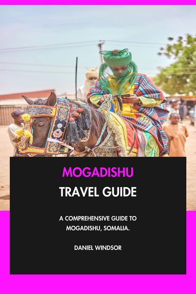 Produktbild: Mogadishu Travel Guide: A Comprehensive Guide to Mogadishu, Somalia.