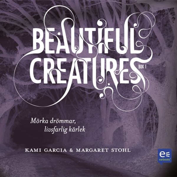 Produktbild: Beautiful Creatures - M&ouml;rka dr&ouml;mmar, livsfarlig k&auml;rlek