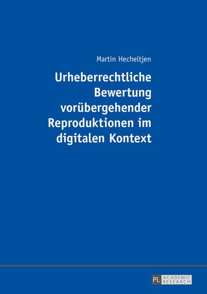 Produktbild: Urheberrechtliche Bewertung voruebergehender Reproduktionen im digitalen Kontext