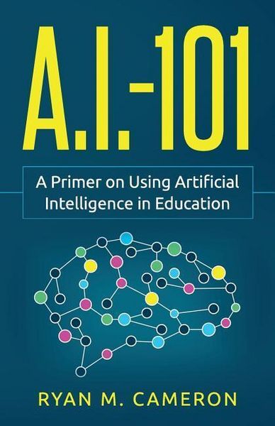 Produktbild: A.I. - 101: A Primer on Using Artificial Intelligence in Education