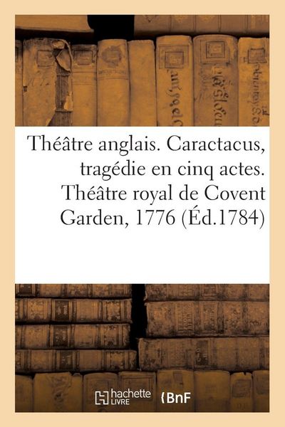 Produktbild: Th&eacute;&acirc;tre anglais. Caractacus, trag&eacute;die en cinq actes, sur le modele des trag&eacute;dies grecques