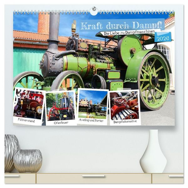 Produktbild: Kraft durch Dampf! Die Liebe zu Dampfmaschinen (hochwertiger Premium Wandkalender 2026 DIN A2 quer), Kunstdruck in Hochglanz