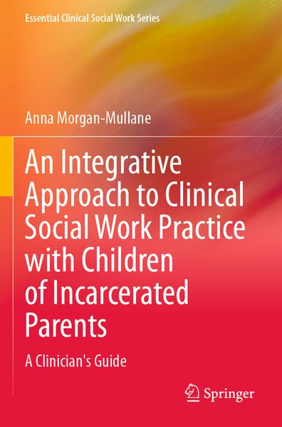 Produktbild: An Integrative Approach to Clinical Social Work Practice with Children of Incarcerated Parents