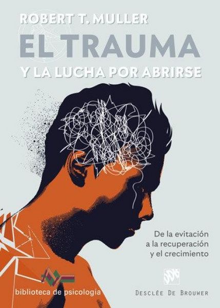 Produktbild: El trauma y la lucha por abrirse : de la evitaci&oacute;n a la recuperaci&oacute;n y el crecimiento