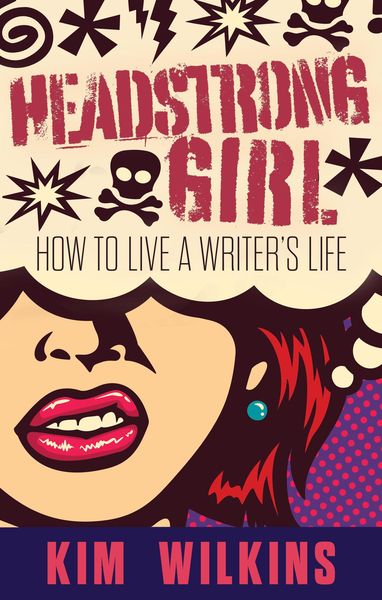 Produktbild: Headstrong Girl: How To Live A Writer's Life (Writer Chaps, #6)
