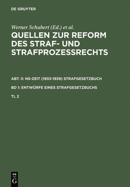 Produktbild: Quellen zur Reform des Straf- und Strafproze&szlig;rechts. Abt. II: NS-Zeit (1933-1939) Strafgesetzbuch. Band 1: Entw&uuml;rfe eines Strafgesetzbuchs. Teil 2
