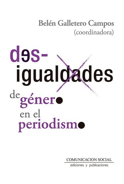 Produktbild: Desigualdades de g&eacute;nero en el periodismo : situaci&oacute;n sociolaboral y factores que condicionan el ejercicio profesional : el caso de Castilla-La Mancha