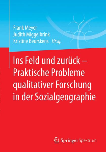 Produktbild: Ins Feld und zur&uuml;ck - Praktische Probleme qualitativer Forschung in der Sozialgeographie