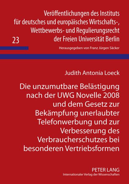 Produktbild: Die unzumutbare Belaestigung nach der UWG Novelle 2008 und dem Gesetz zur Bekaempfung unerlaubter Telefonwerbung und zur Verbesserung des Verbrauchers