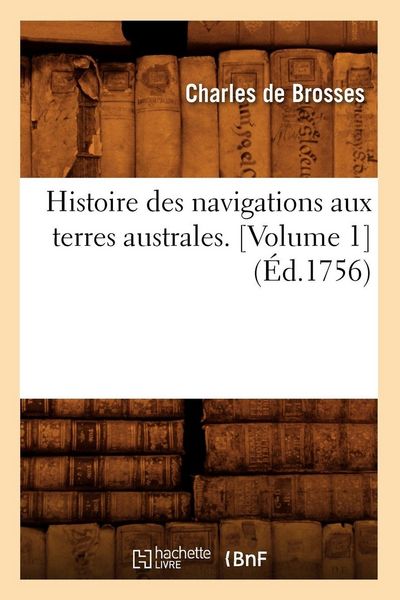 Produktbild: Histoire des navigations aux terres australes. [Volume 1] (&Eacute;d.1756)