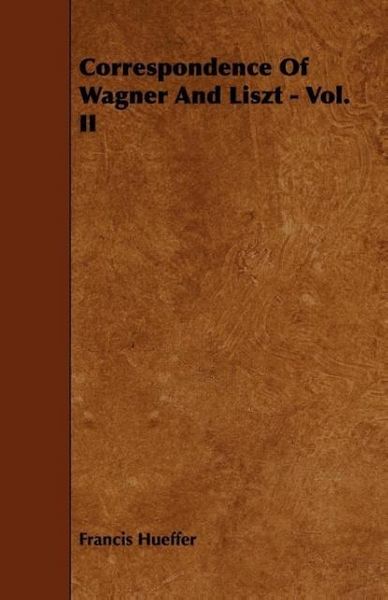 Produktbild: Correspondence Of Wagner And Liszt - Vol. II
