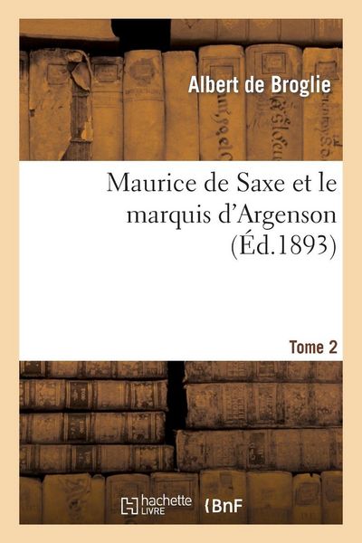 Produktbild: Maurice de Saxe et le marquis d'Argenson. Tome 2
