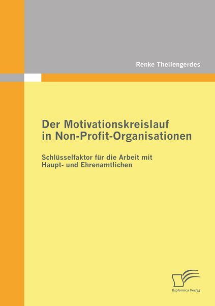 Produktbild: Der Motivationskreislauf in Non-Profit-Organisationen: Schl&uuml;sselfaktor f&uuml;r die Arbeit mit Haupt- und Ehrenamtlichen