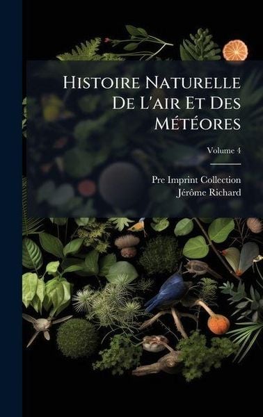 Produktbild: Histoire Naturelle De L'air Et Des M&Atilde;(c)t&Atilde;(c)ores