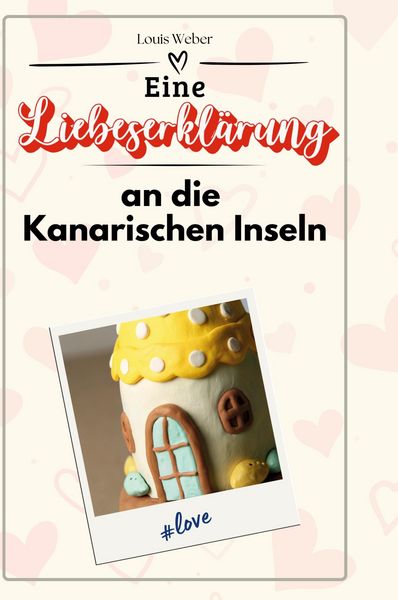Produktbild: Eine Liebeserkl&auml;rung an die Kanarischen Inseln
