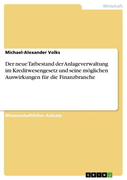Produktbild: Der neue Tatbestand der Anlageverwaltung im Kreditwesengesetz und seine m&ouml;glichen Auswirkungen f&uuml;r die Finanzbranche