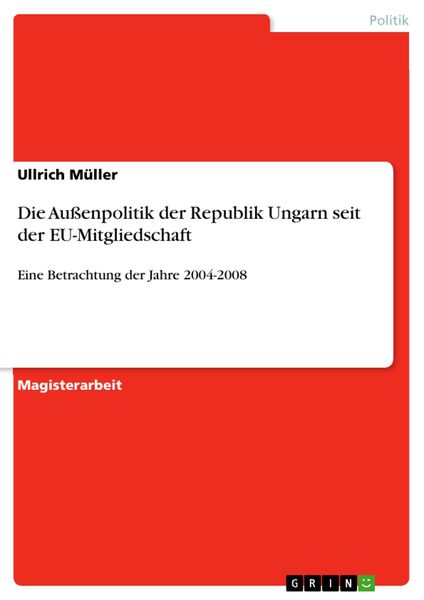 Produktbild: Die Au&szlig;enpolitik der Republik Ungarn seit der EU-Mitgliedschaft
