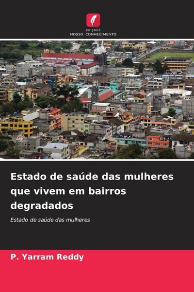 Produktbild: Estado de sa&uacute;de das mulheres que vivem em bairros degradados