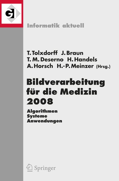 Bildverarbeitung für die Medizin 2008, Taschenbuch von Thomas Tolxdorff , Jürgen Braun , Heinz Handels, Springer Berlin, 9783540786399