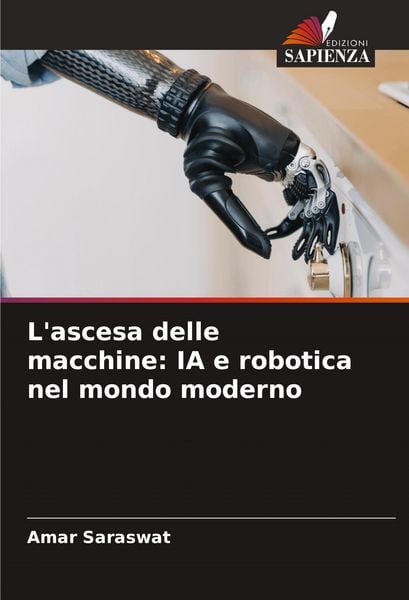 Produktbild: L'ascesa delle macchine: IA e robotica nel mondo moderno