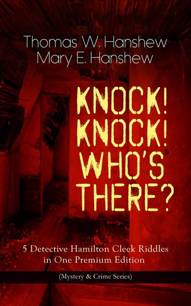 Produktbild: KNOCK! KNOCK! WHO'S THERE? - 5 Detective Hamilton Cleek Riddles in One Premium Edition