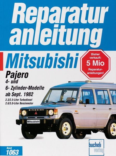 Mitsubishi Pajero, 4-Zylinder-Modelle und 6-Zylinder-Modelle (ab September 82), Paperback von , Bucheli, 978-3-7168-1809-1