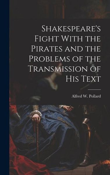 Produktbild: Shakespeare's Fight With the Pirates and the Problems of the Transmission of his Text