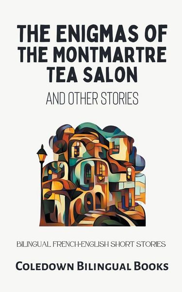 Produktbild: The Enigmas of the Montmartre Tea Salon and Other Stories