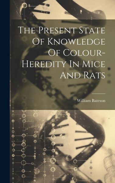 Produktbild: The Present State Of Knowledge Of Colour-heredity In Mice And Rats