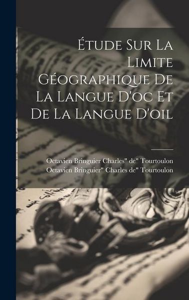 Produktbild: &Eacute;tude sur la Limite G&eacute;ographique de la Langue d'oc et de la Langue d'oil