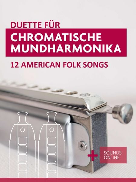 Produktbild: Duette f&uuml;r Chromatische Mundharmonika - 12 American Folk Songs